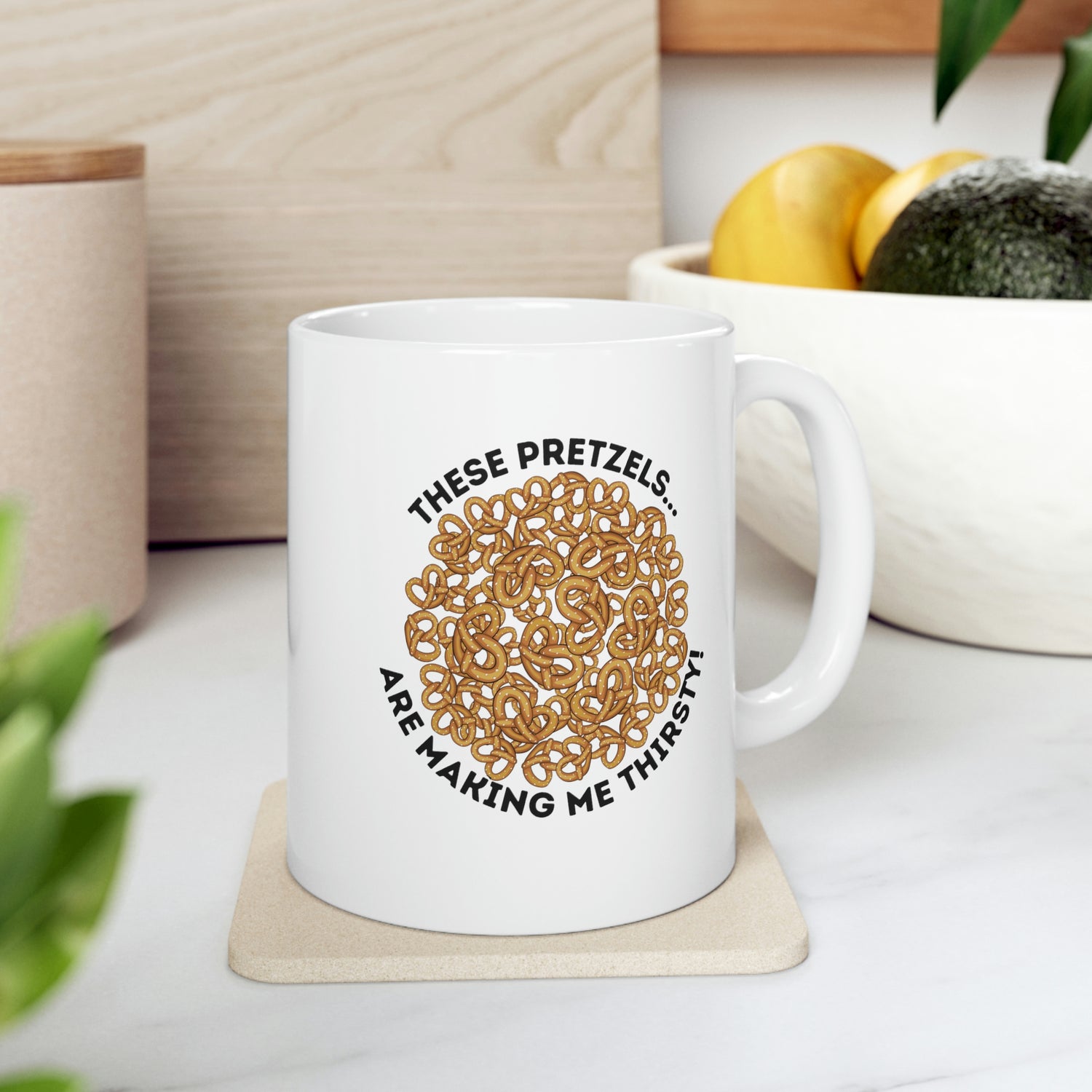 THESE PRETZELS ARE MAKING ME THIRSTY 11OZ MUG