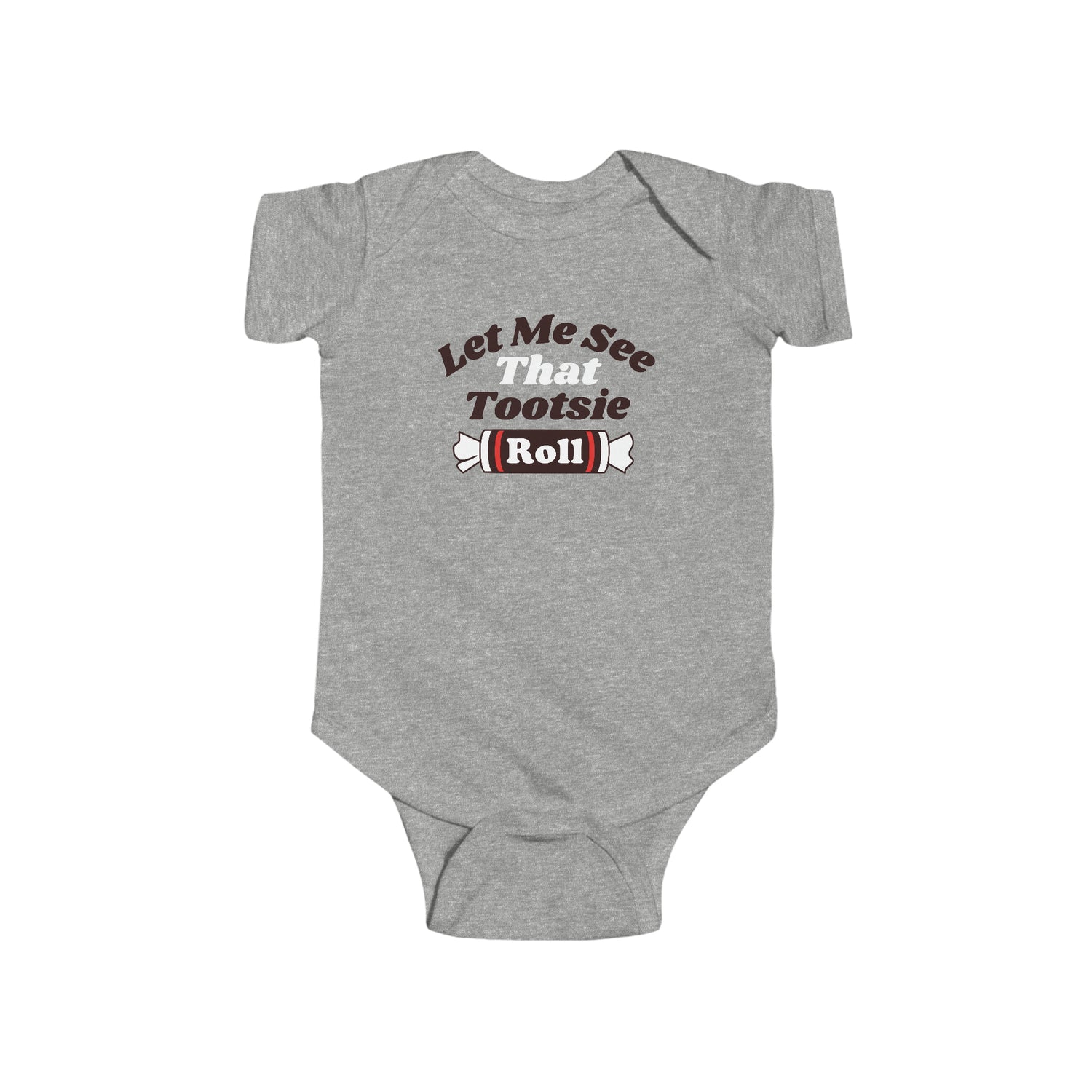 LET ME SEE THAT TOOTSIE ROLL BABY BODYSUIT