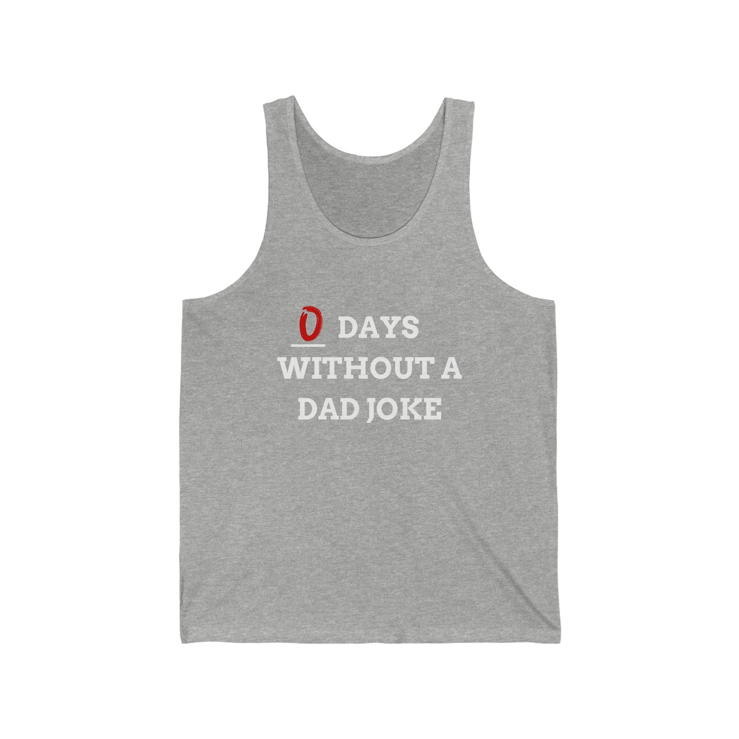 0 DAYS WITHOUT A DAD JOKE ADULT UNISEX TANK