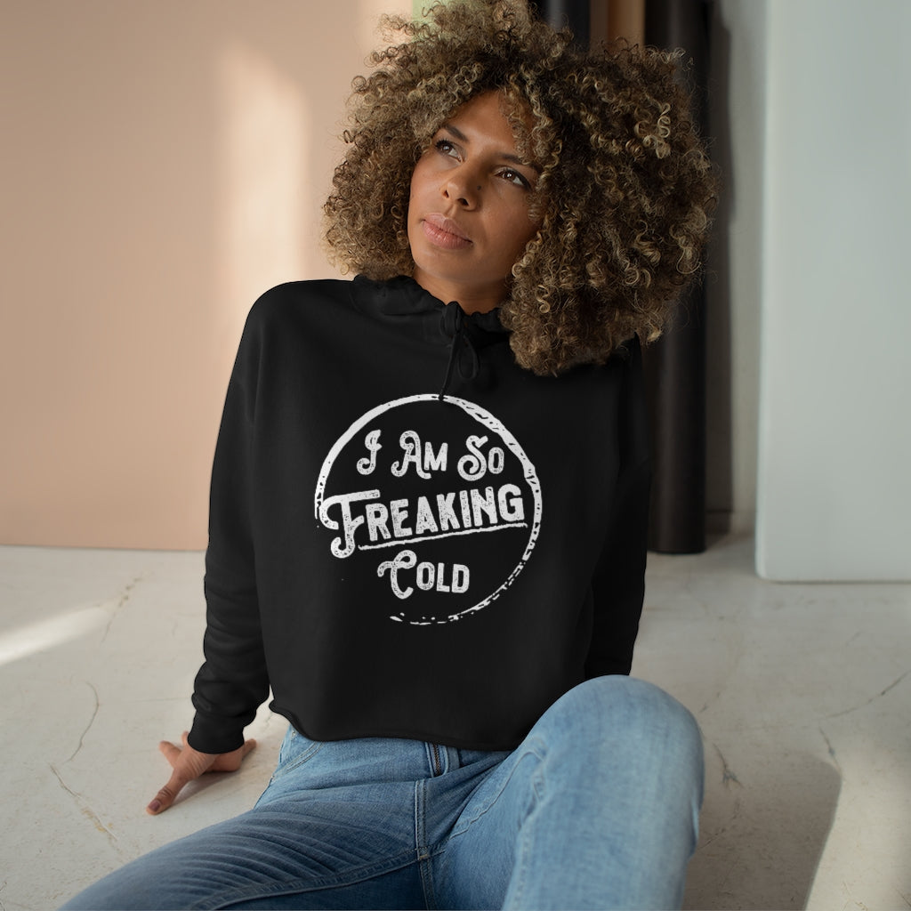 I'M SO FREAKING COLD  WOMEN'S CROP HOODIE - SNG World