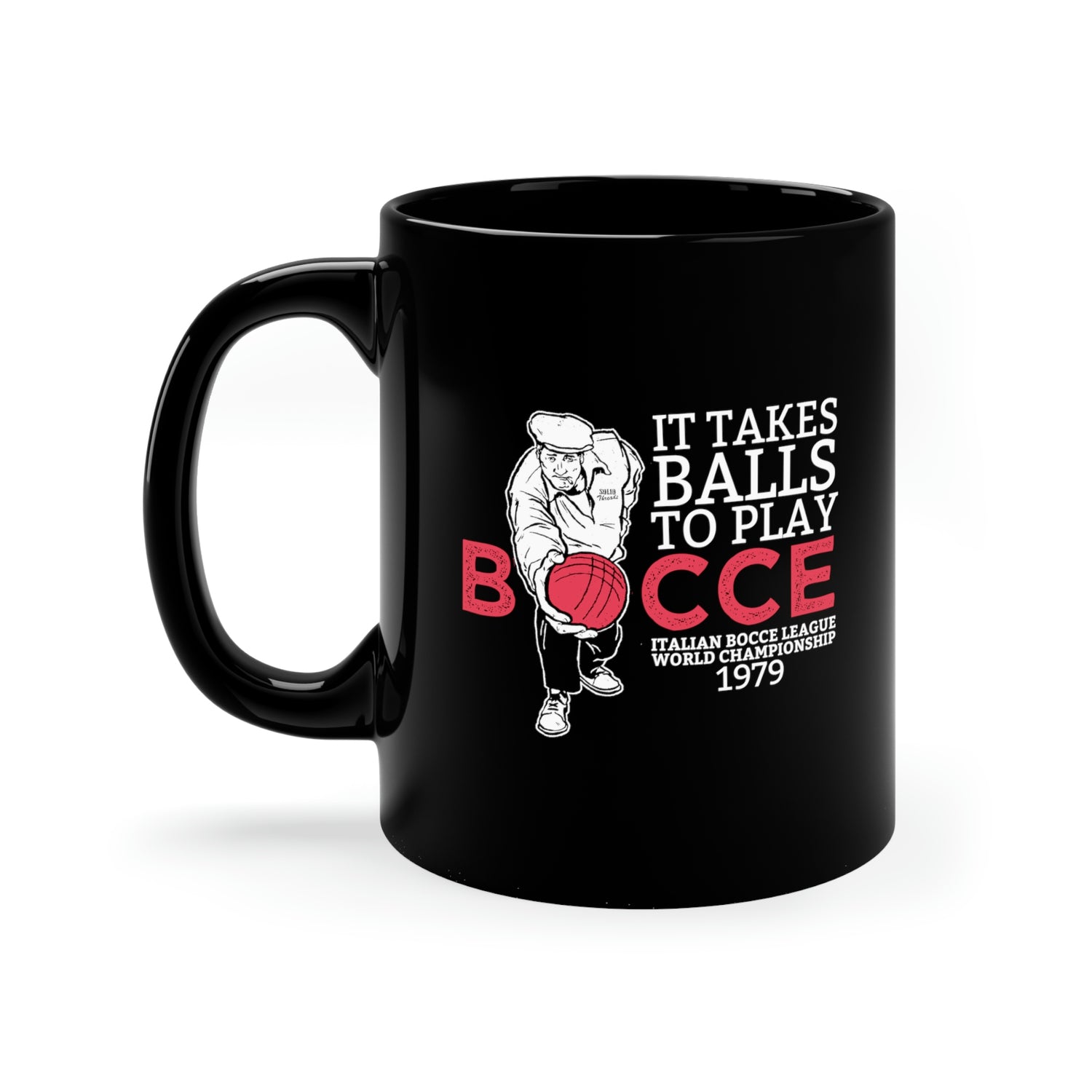 IT TAKES BOCCE BALLS 11oz Mug