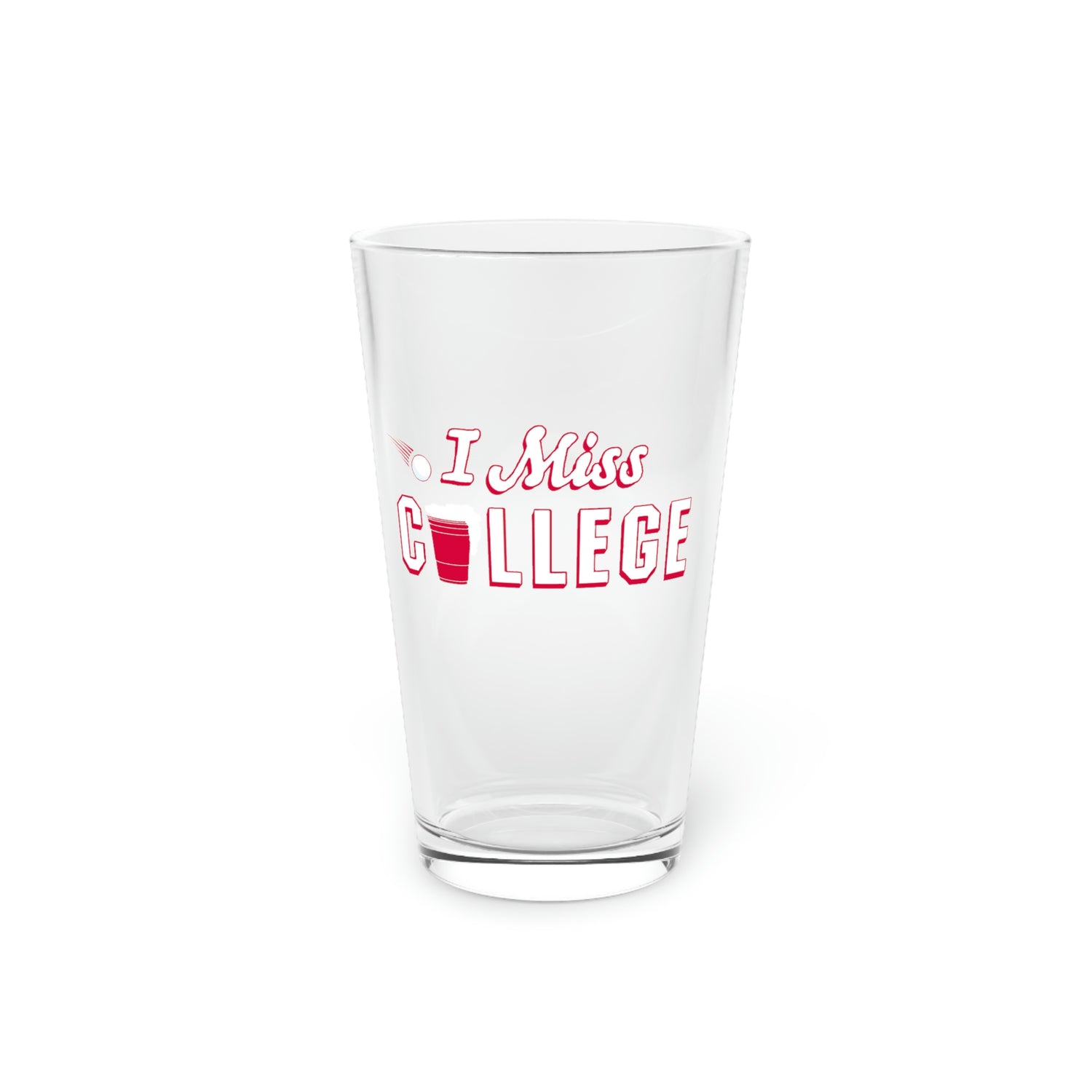 I MISS COLLEGE PINT GLASS