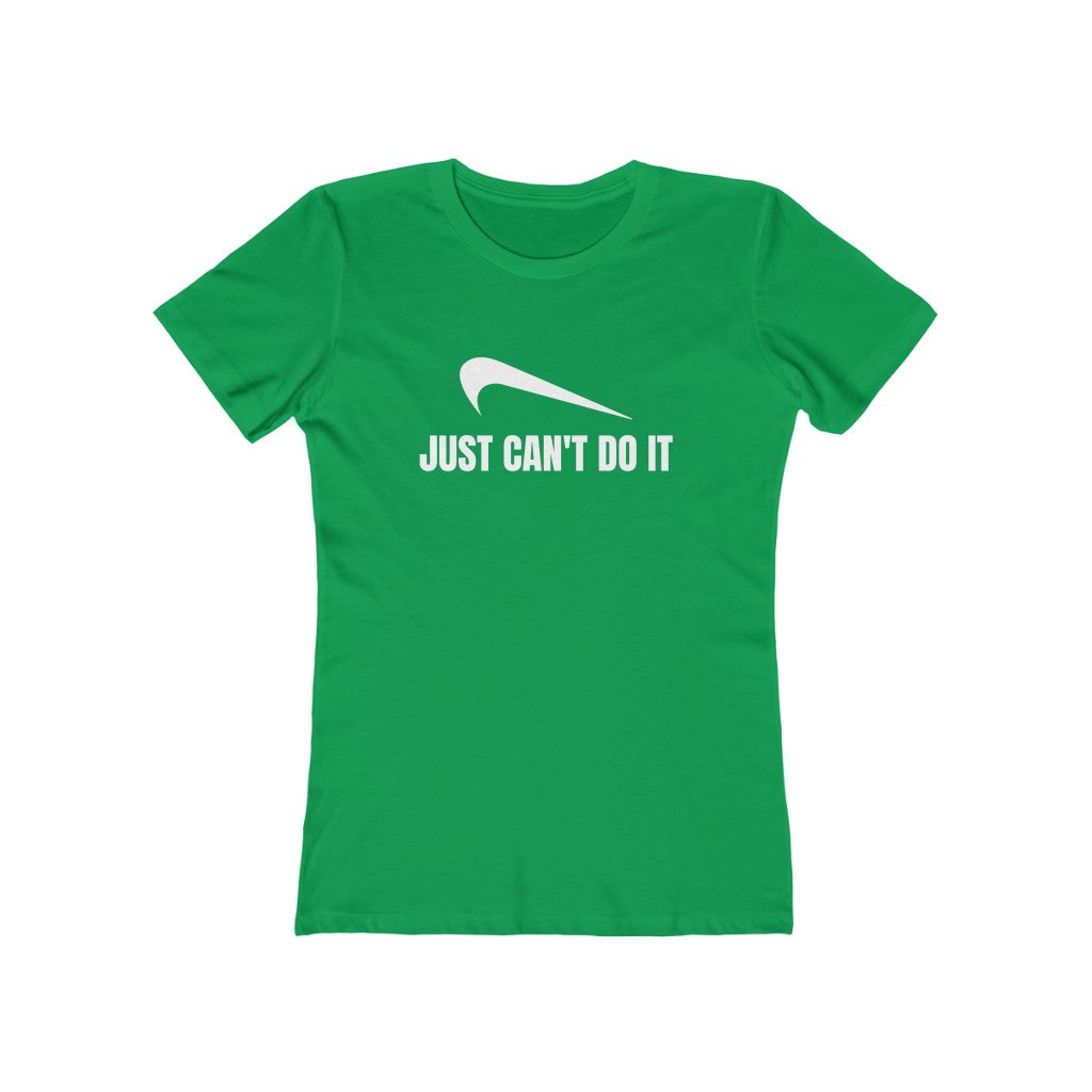 JUST CAN'T DO IT WOMEN'S T-SHIRT