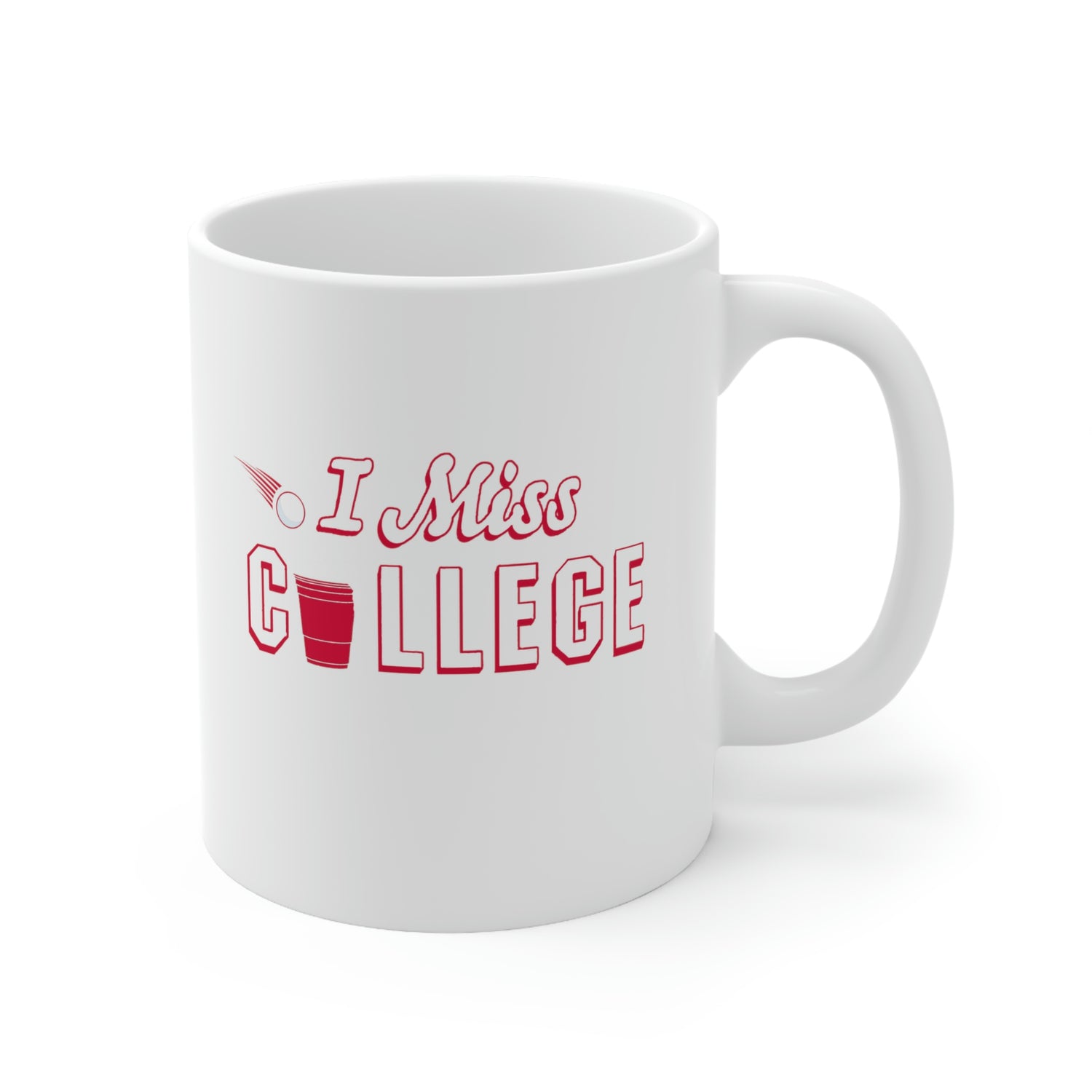 I MISS COLLEGE Ceramic Mug 11oz