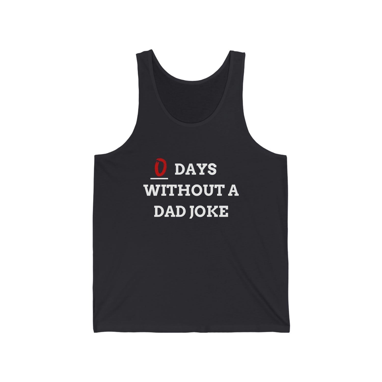 0 DAYS WITHOUT A DAD JOKE ADULT UNISEX TANK