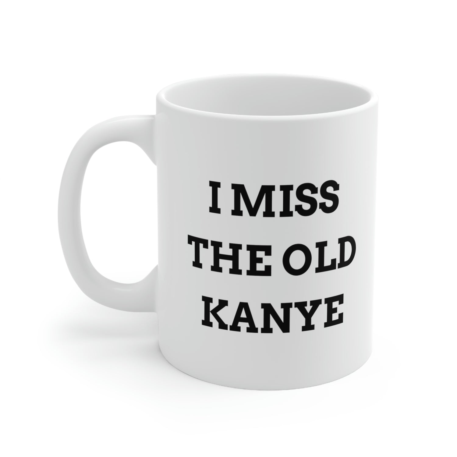 I MISS THE OLD KANYE COFFEE MUG
