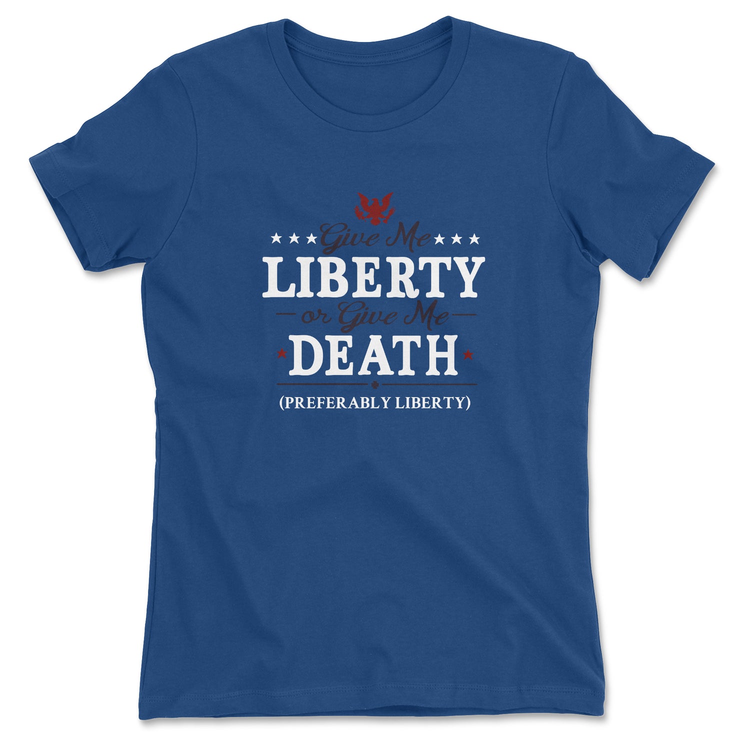 GIVE ME LIBERTY WOMEN'S T-SHIRT