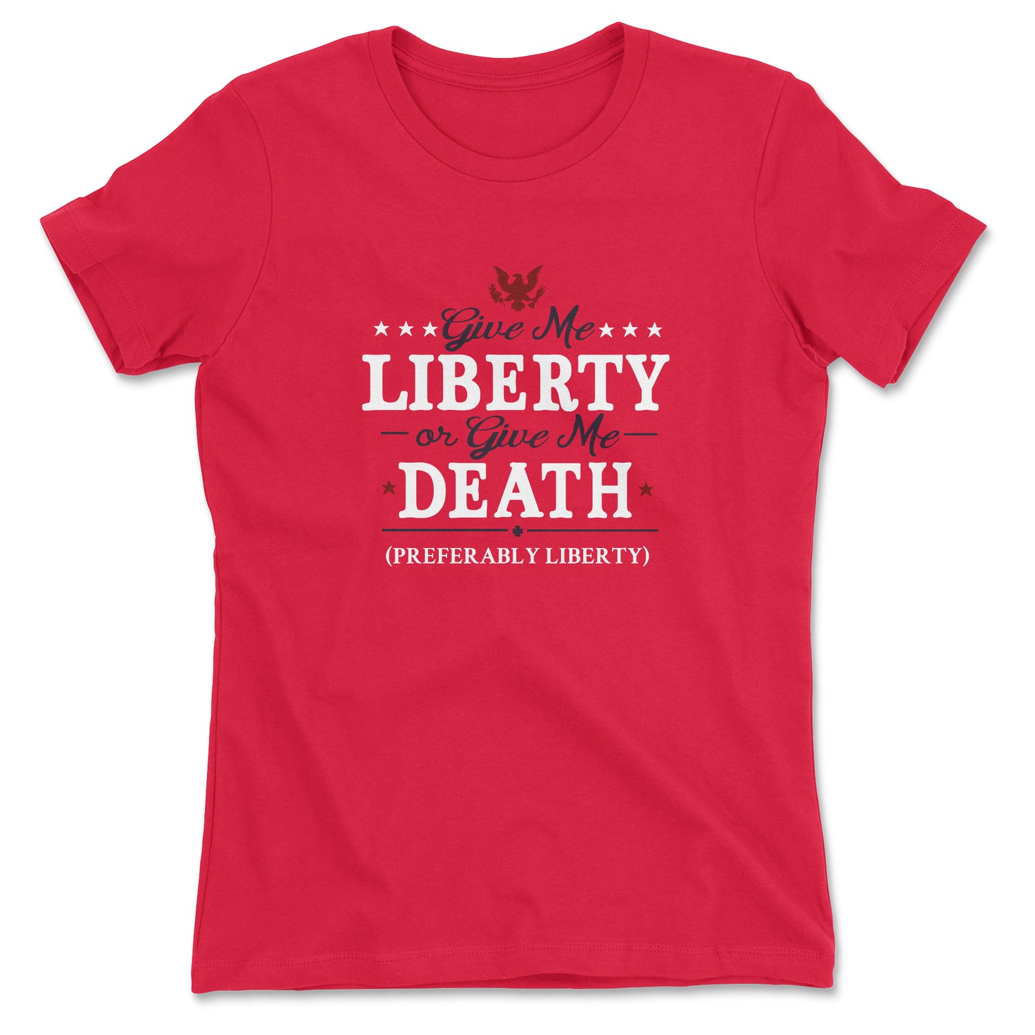 GIVE ME LIBERTY WOMEN'S T-SHIRT