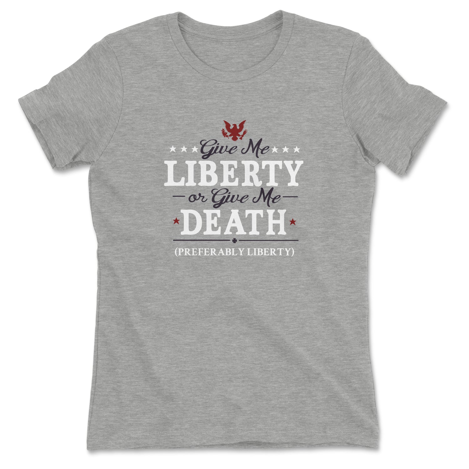 GIVE ME LIBERTY WOMEN'S T-SHIRT