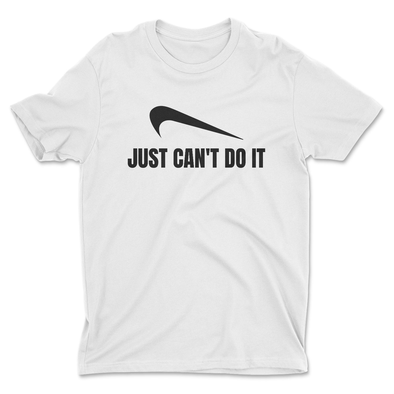 JUST CAN'T DO IT UNISEX T-SHIRT