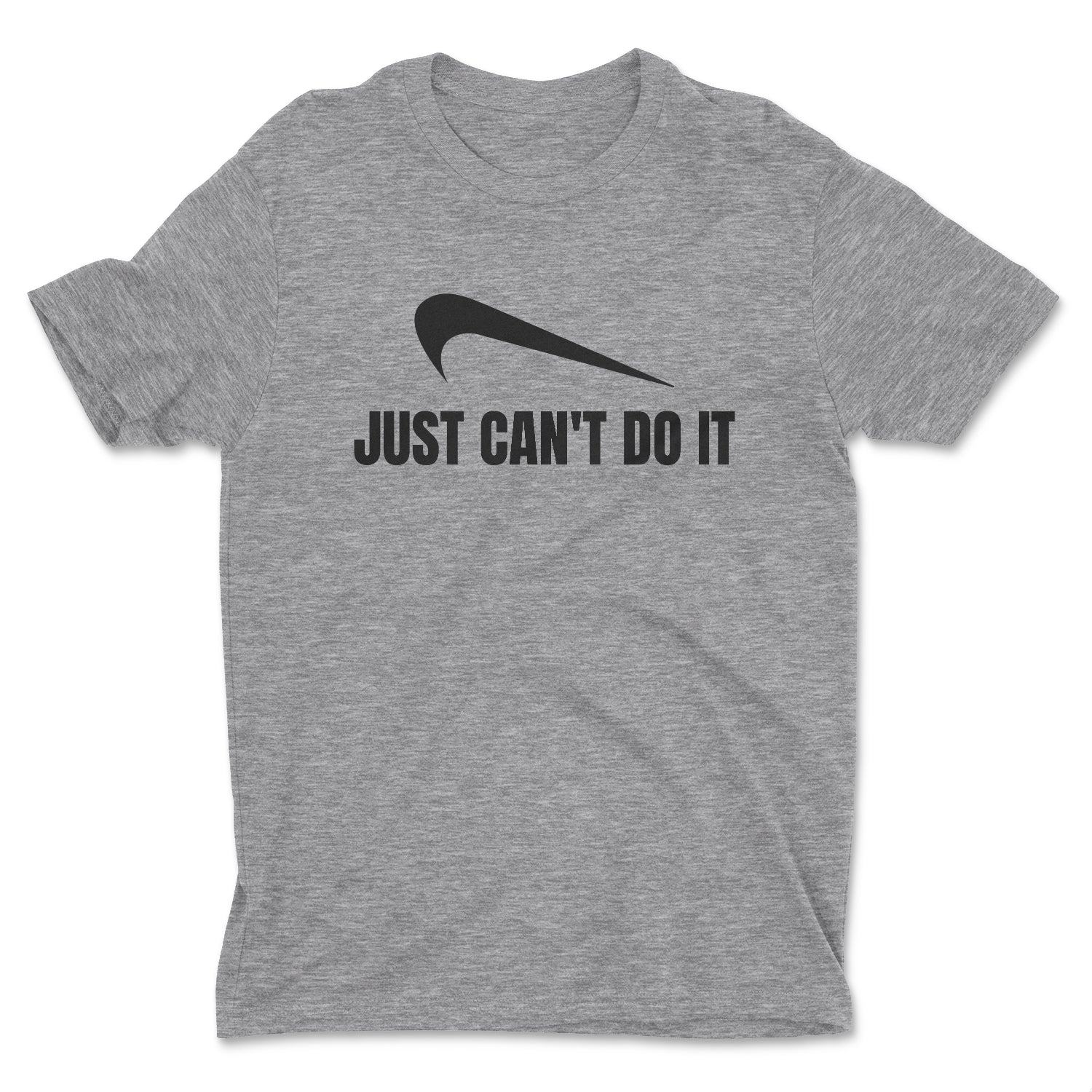 JUST CAN'T DO IT UNISEX T-SHIRT