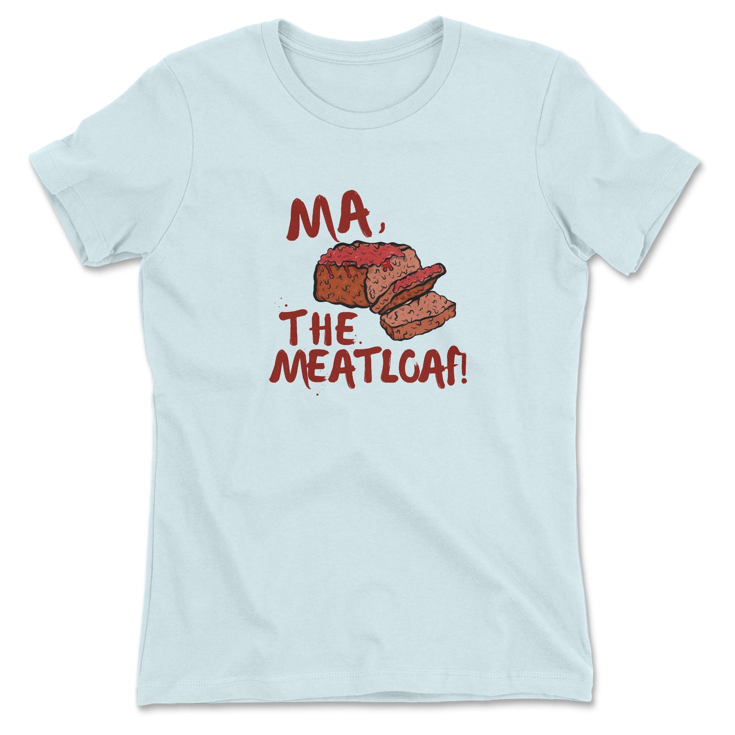 MA, THE MEATLOAF WOMEN'S T-SHIRT