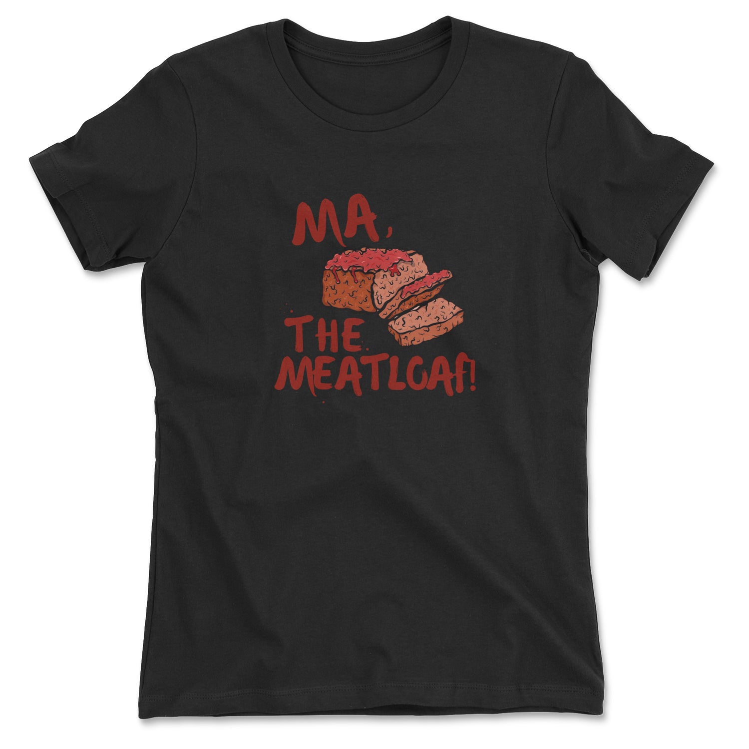 MA, THE MEATLOAF WOMEN'S T-SHIRT