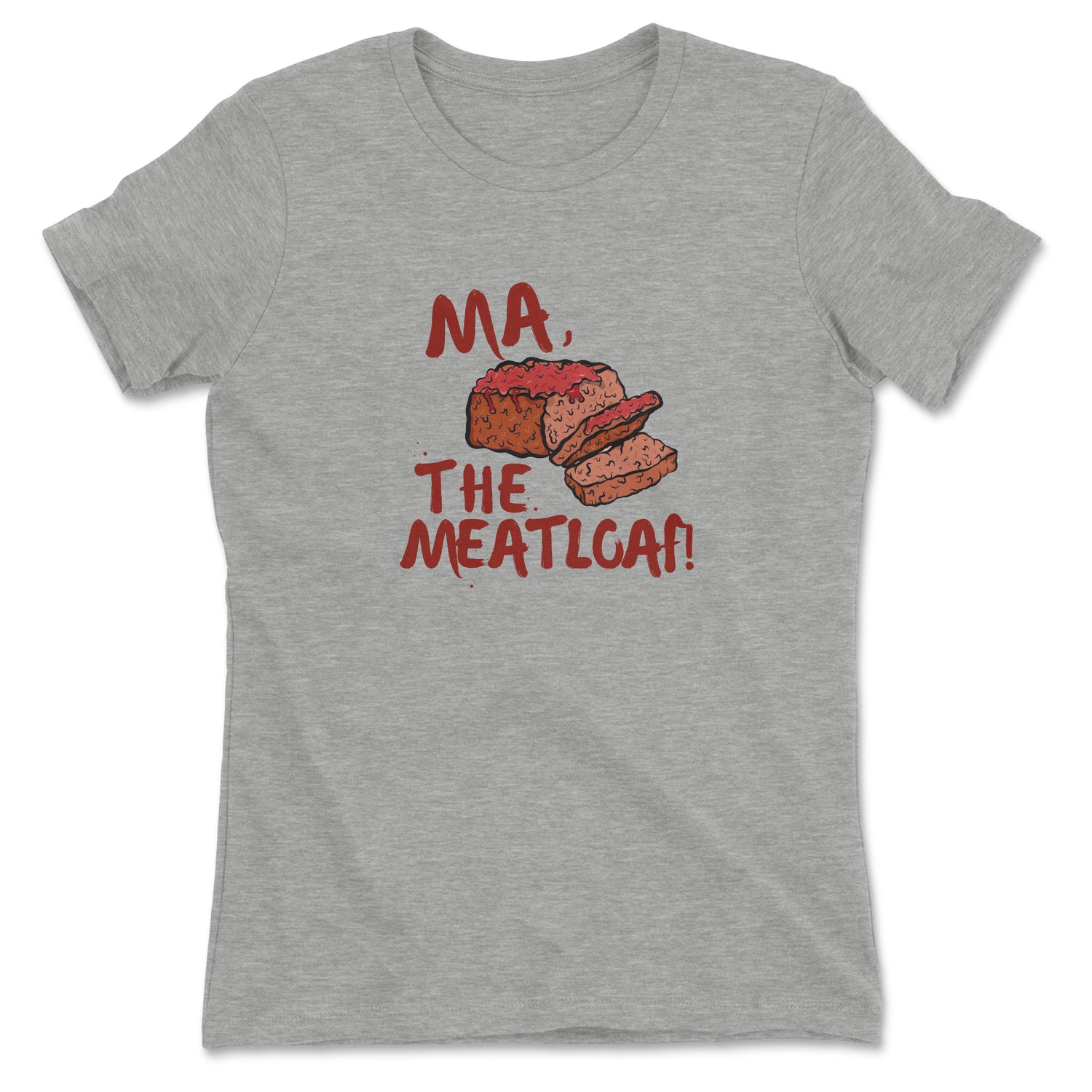 MA, THE MEATLOAF WOMEN'S T-SHIRT