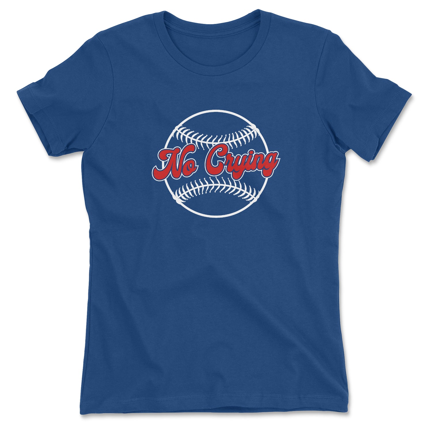 NO CRYING IN BASEBALL WOMEN'S T-SHIRT