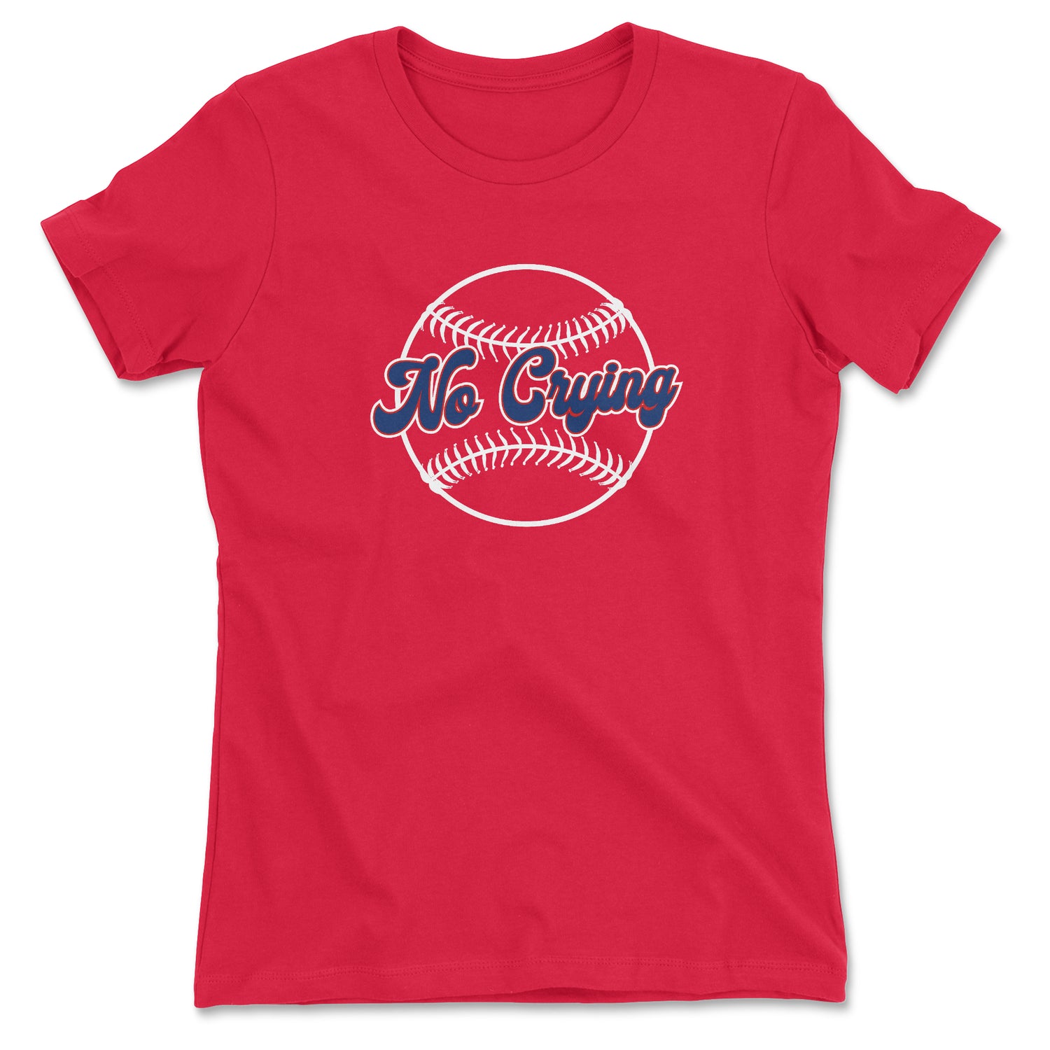 NO CRYING IN BASEBALL WOMEN'S T-SHIRT