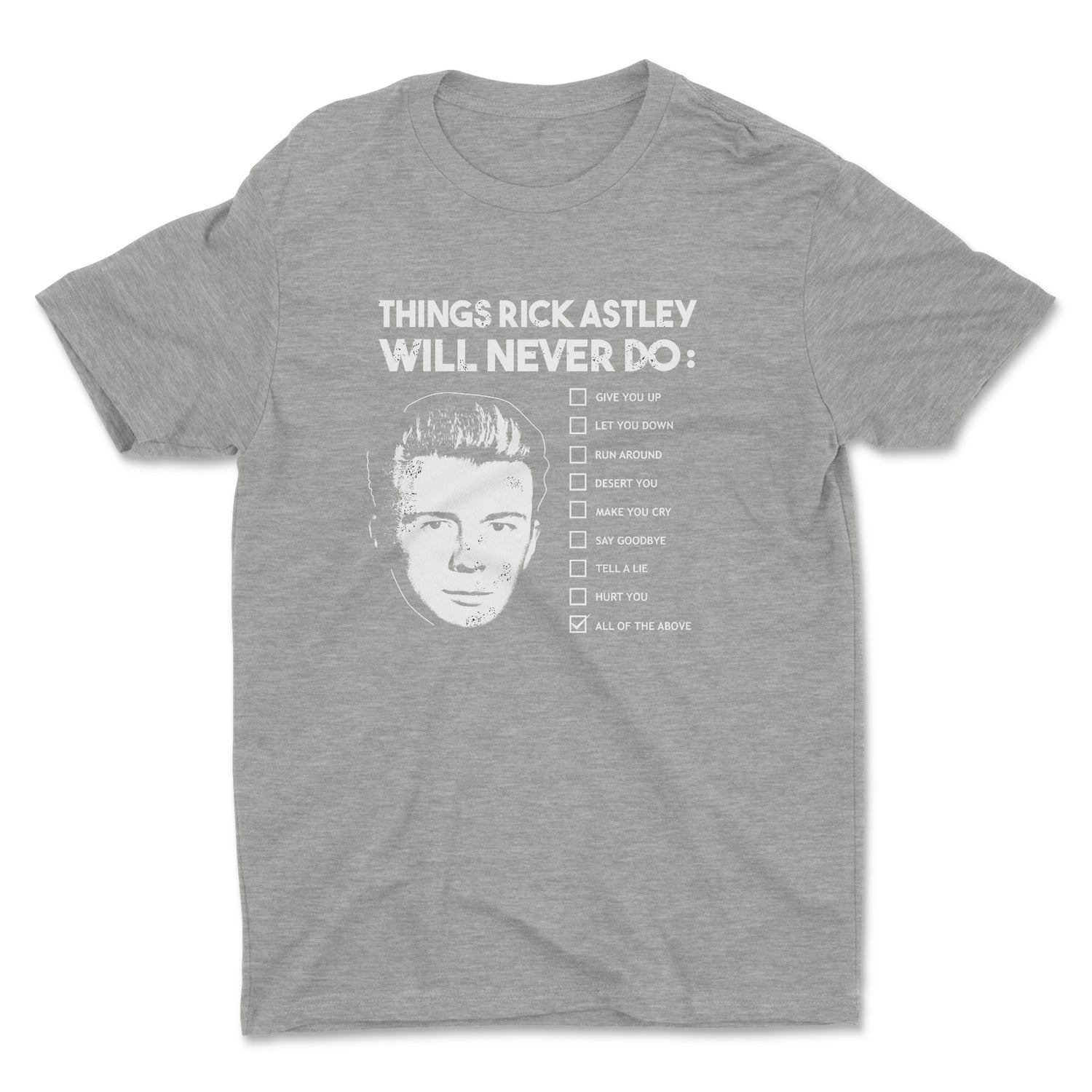 RICK ASTLEY WILL NEVER UNISEX T-SHIRT