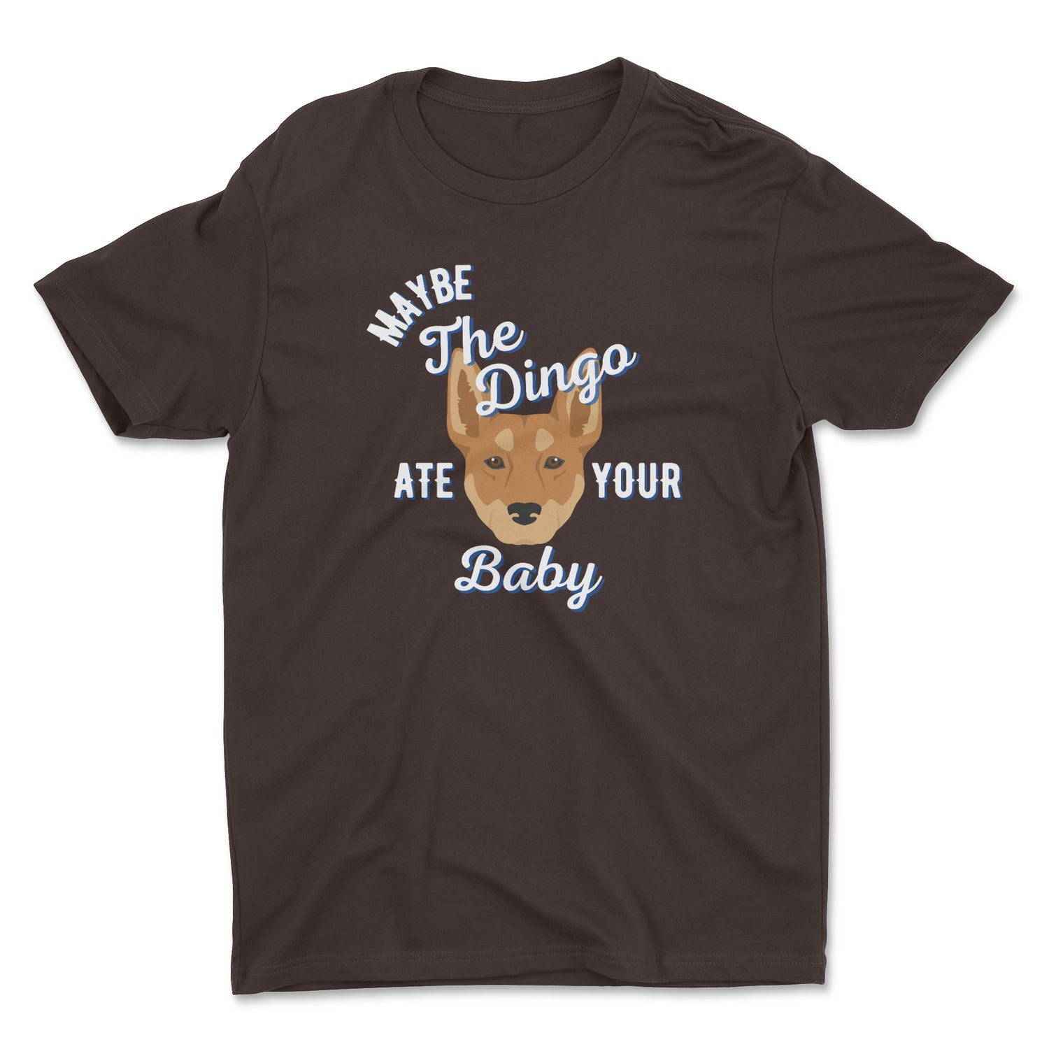 Maybe The Dingo Ate Your Baby Unisex T-shirt