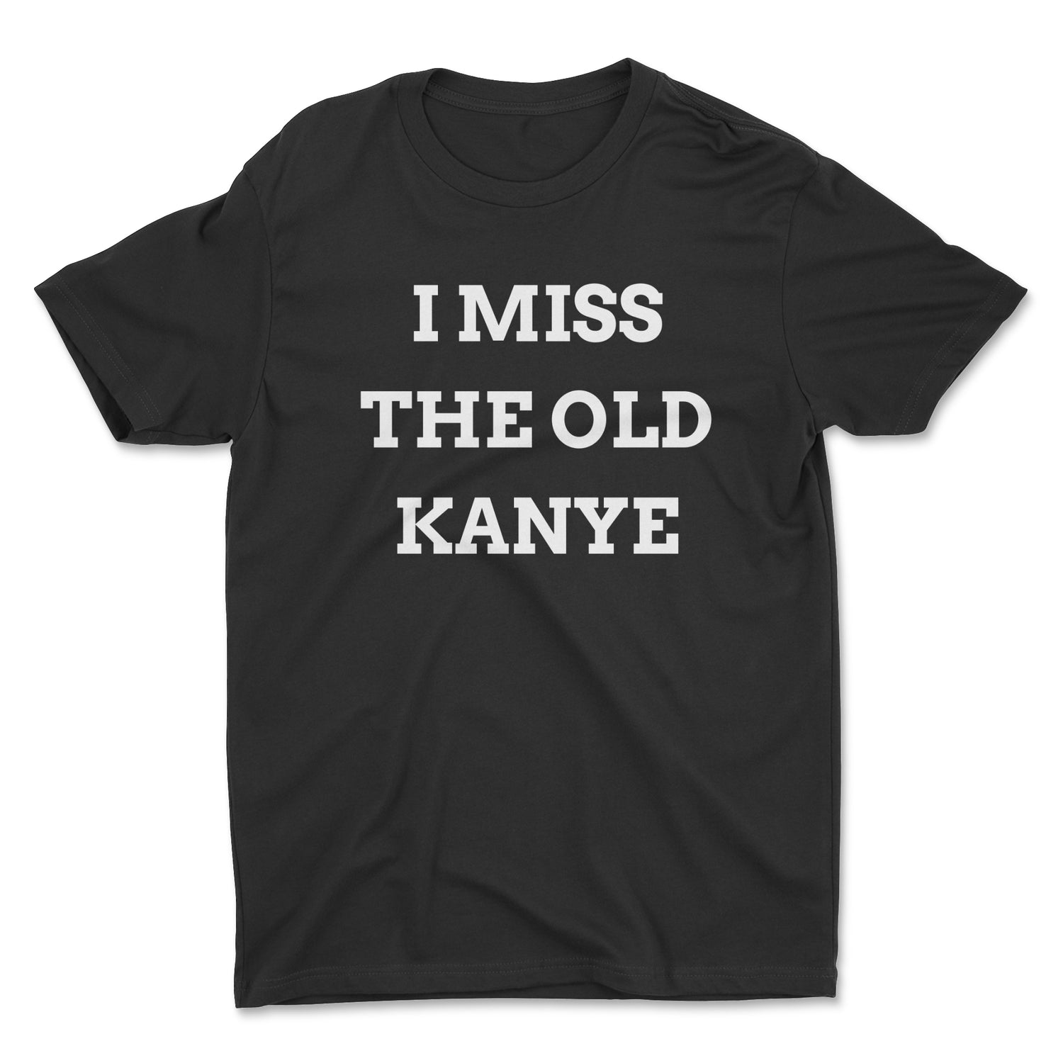 I MISS THE OLD KANYE UNISEX T-SHIRT