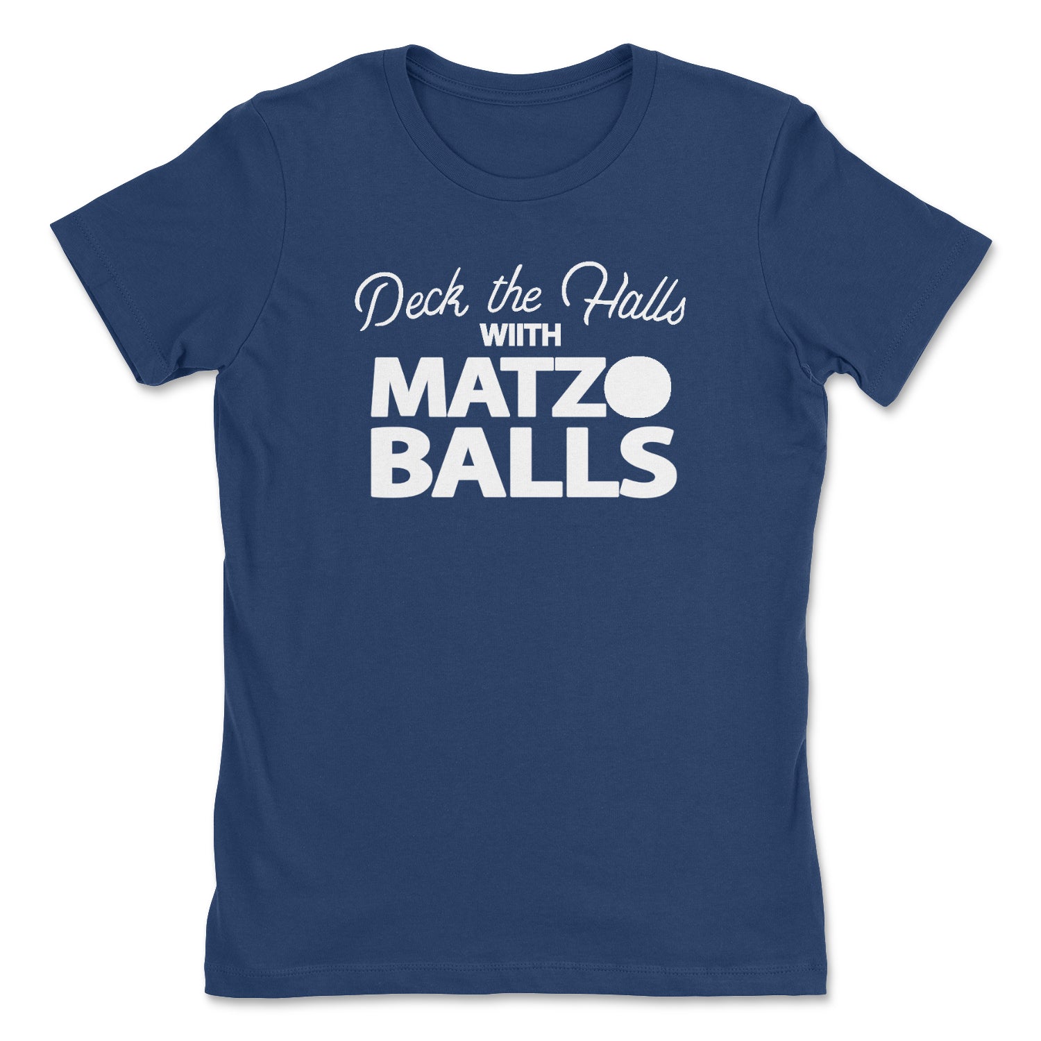 DECK THE HALLS WITH MATZO BALLS WOMENS T-SHIRT