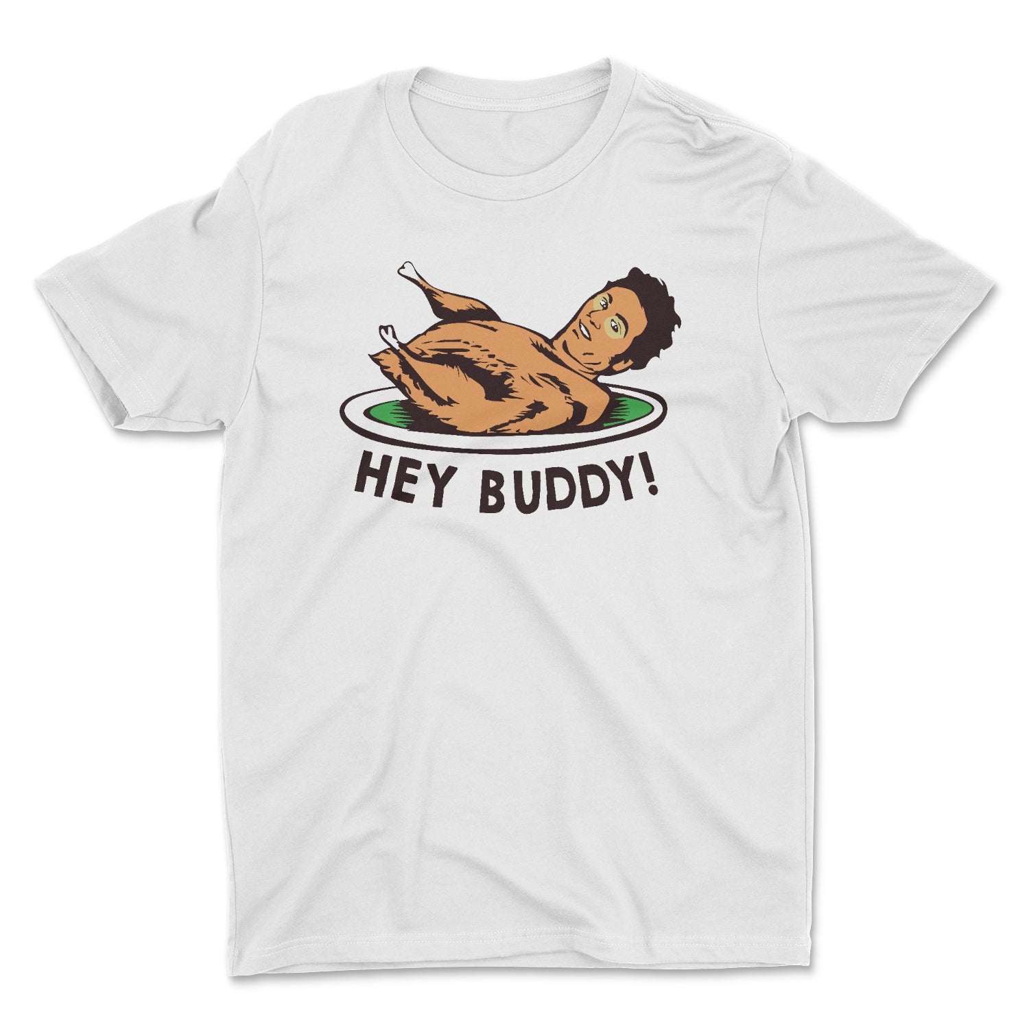 HEY BUDDY UNISEX T-SHIRT