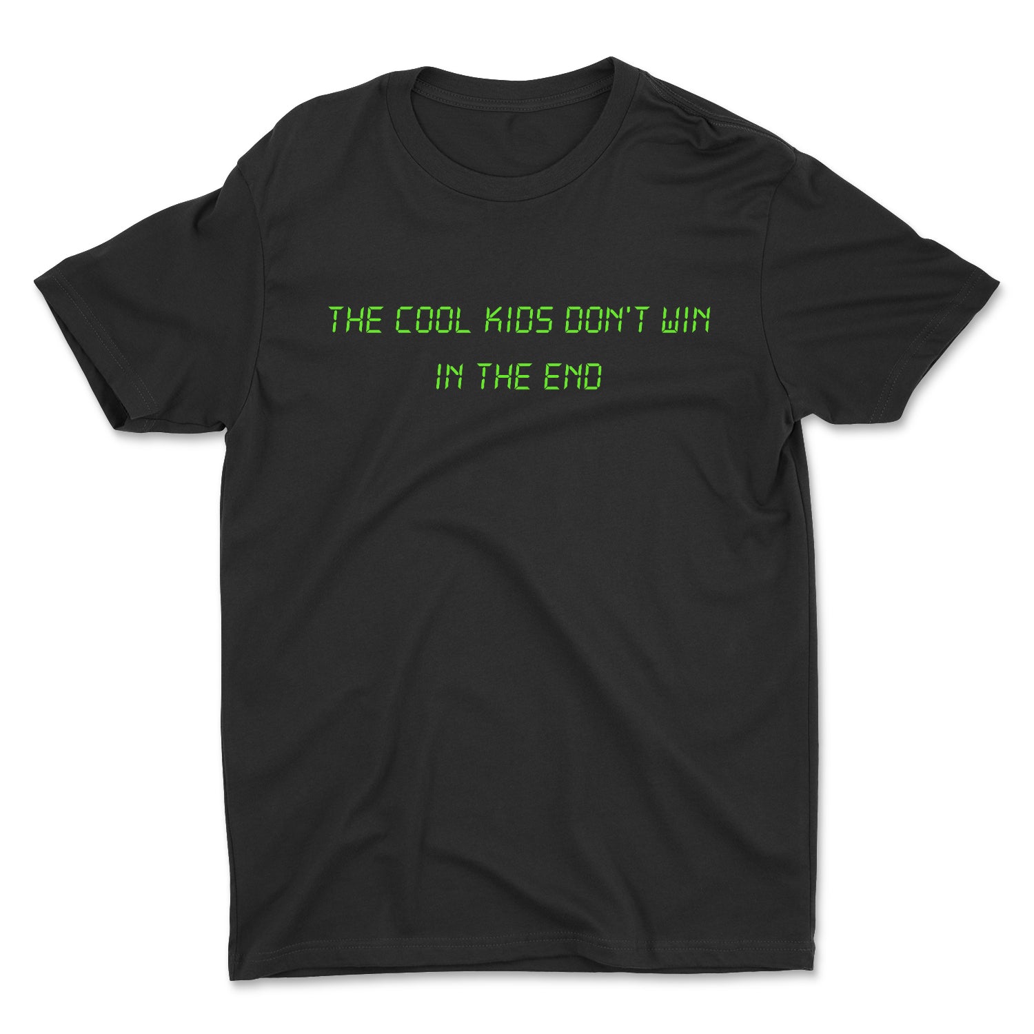 The Cool Kids Don't Win In The End! Unisex T-shirt Nerdy Geeky Nerd Gift Hacker Programmer