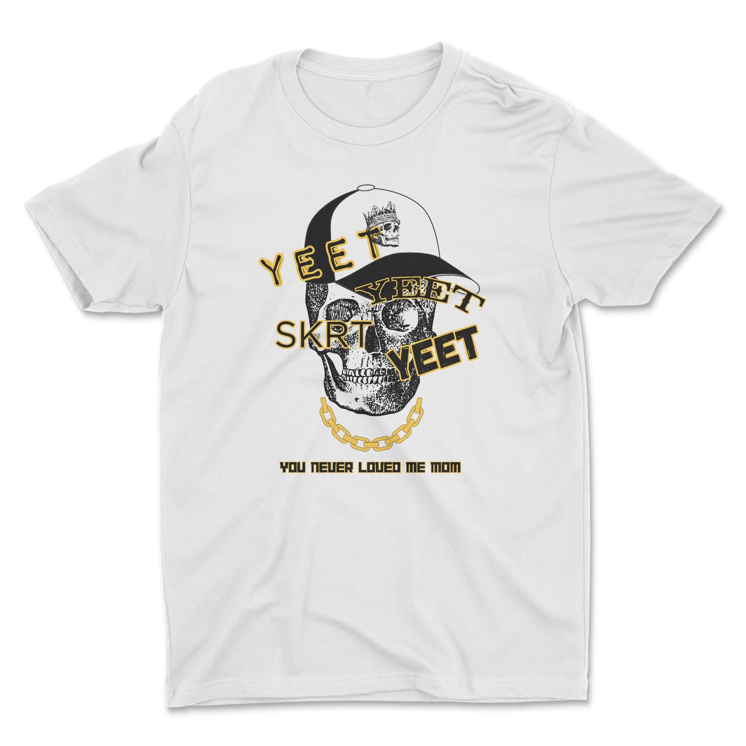 YEET YEET SKRT YEET UNISEX T-SHIRT