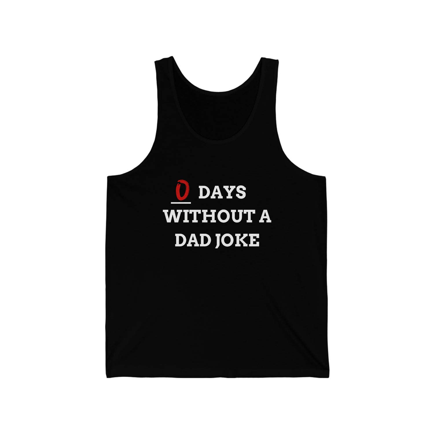 0 DAYS WITHOUT A DAD JOKE ADULT UNISEX TANK