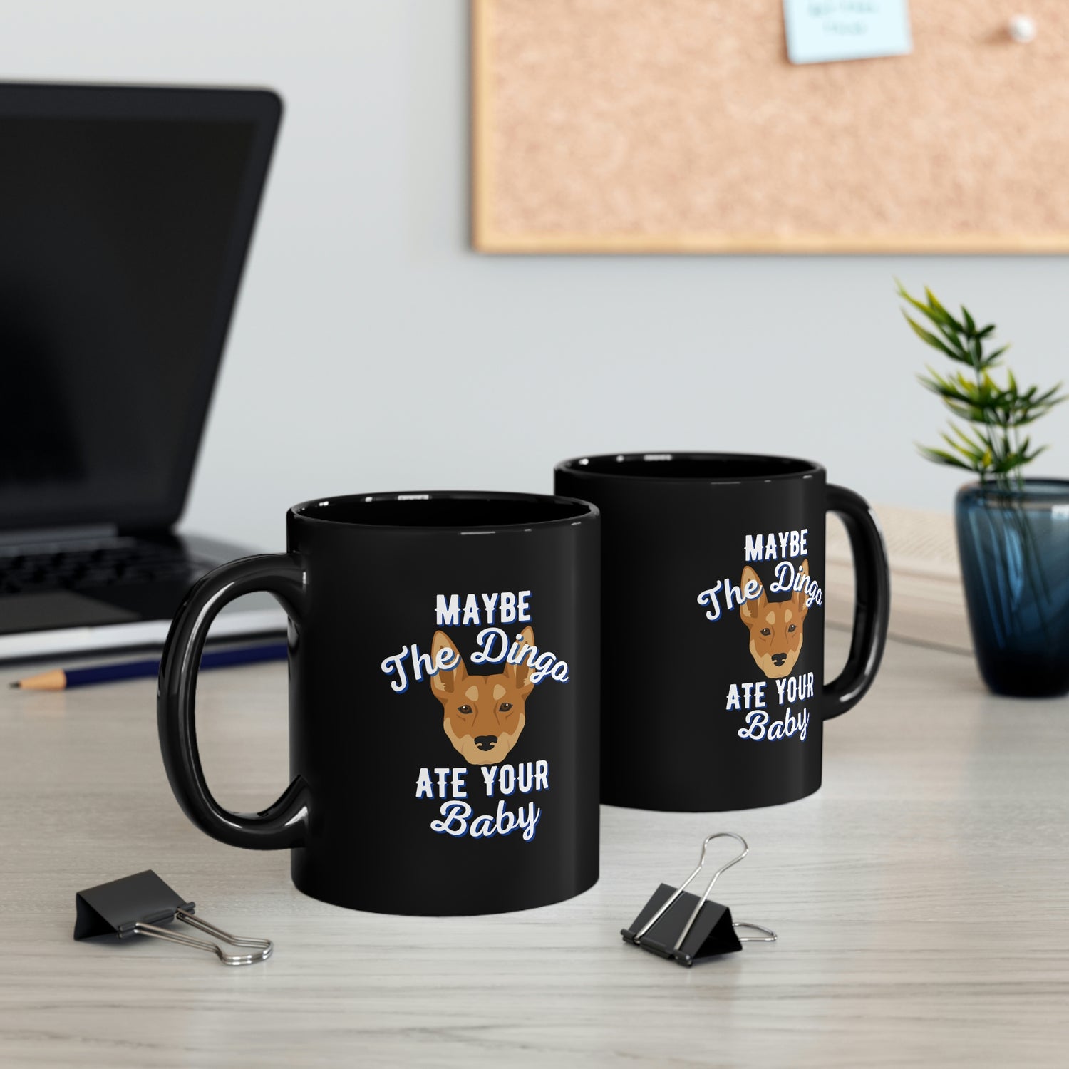 Maybe The Dingo Ate Your Baby 11oz Mug