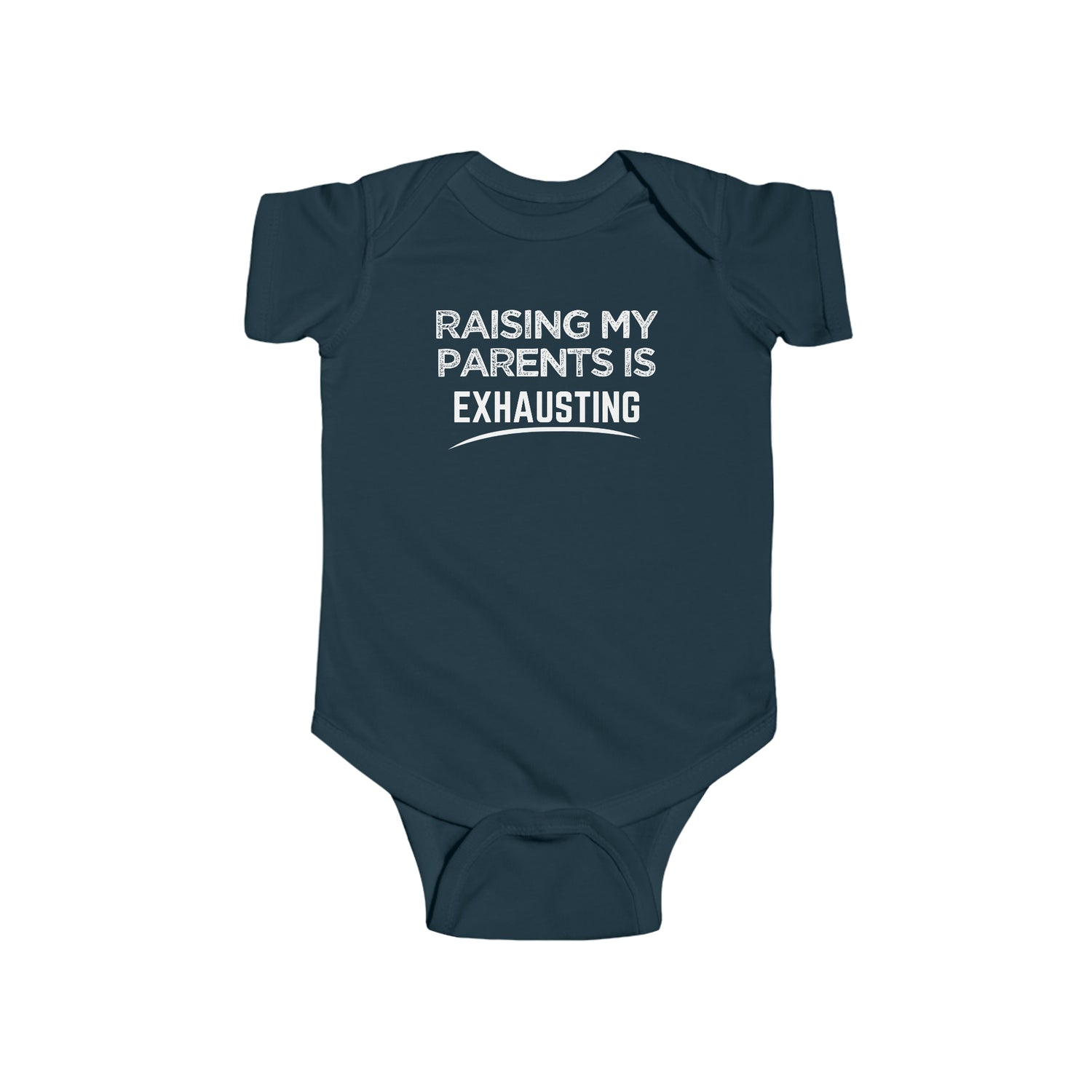 RAISING MY PARENTS IS EXHAUSTING BABY BODYSUIT