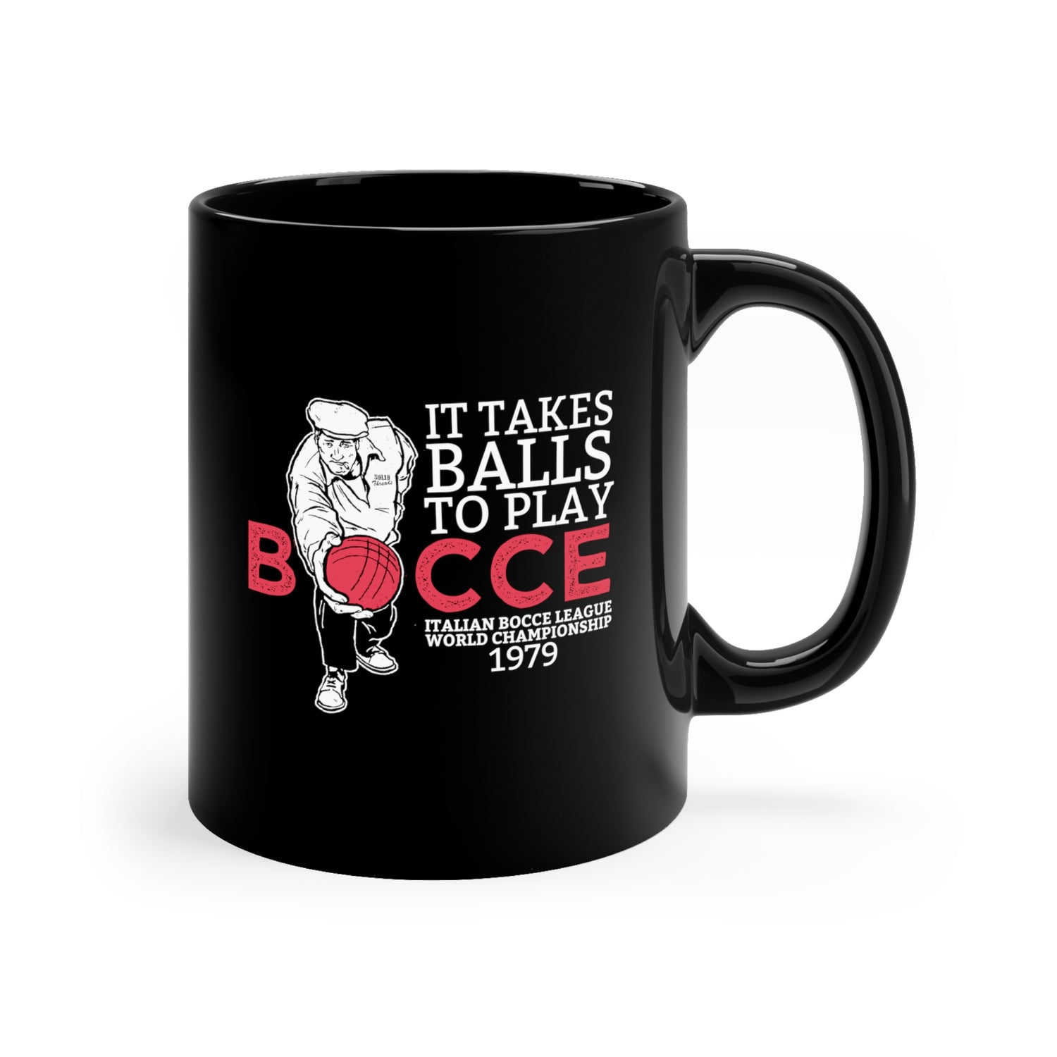 IT TAKES BOCCE BALLS 11oz Mug