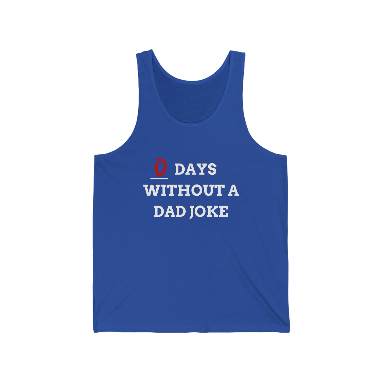 0 DAYS WITHOUT A DAD JOKE ADULT UNISEX TANK