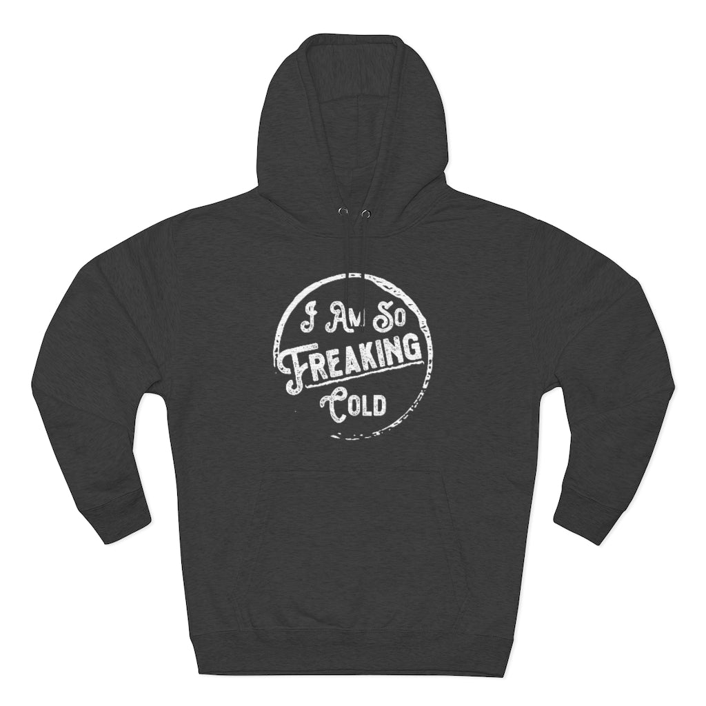 I AM SO FREAKING COLD OVERSIZED BOYFRIEND HOODIE - SNG World
