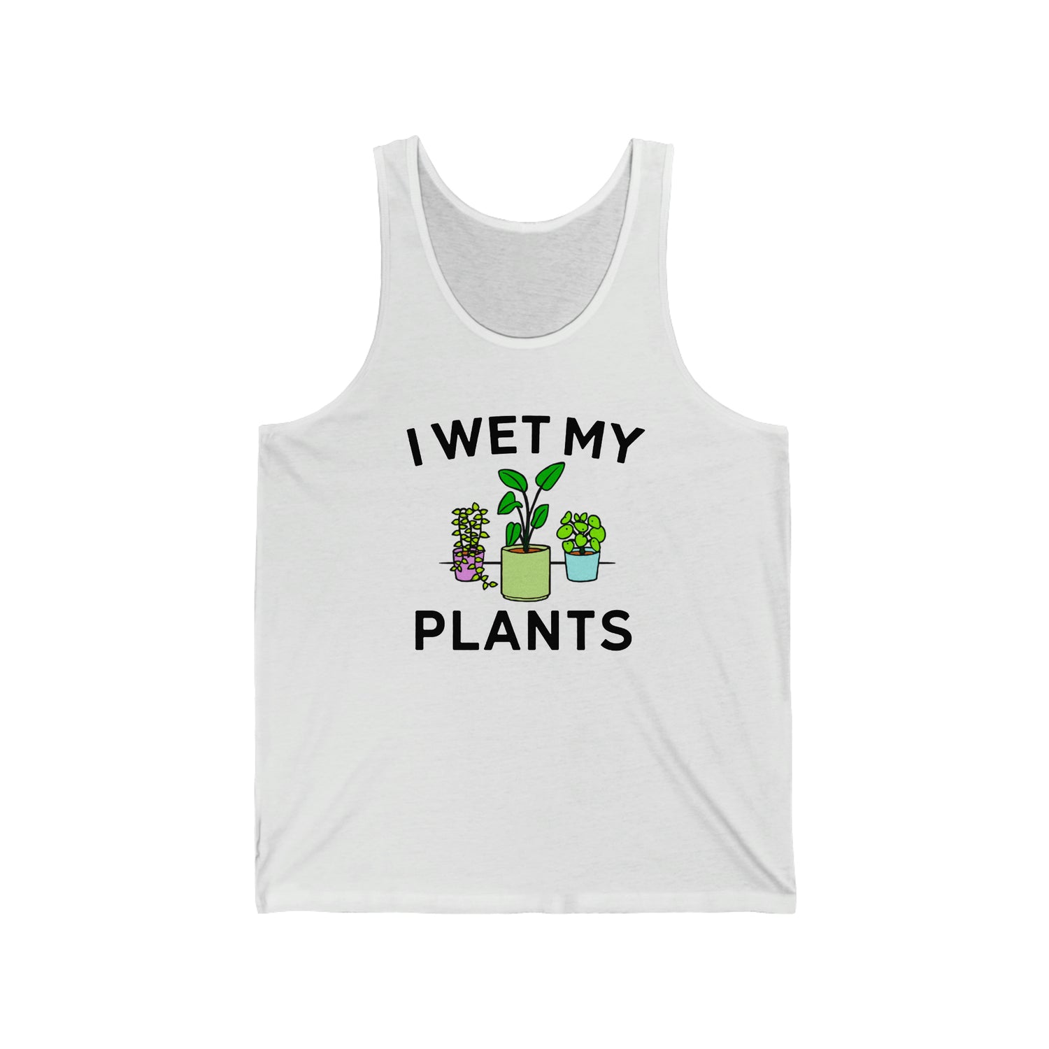 I WET MY PLANTS ADULT UNISEX TANK