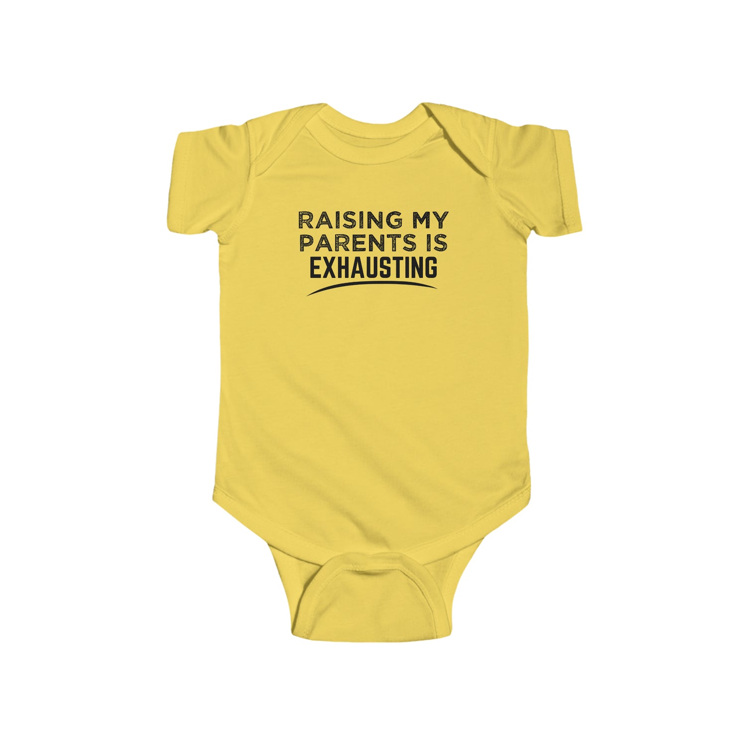 RAISING MY PARENTS IS EXHAUSTING BABY BODYSUIT