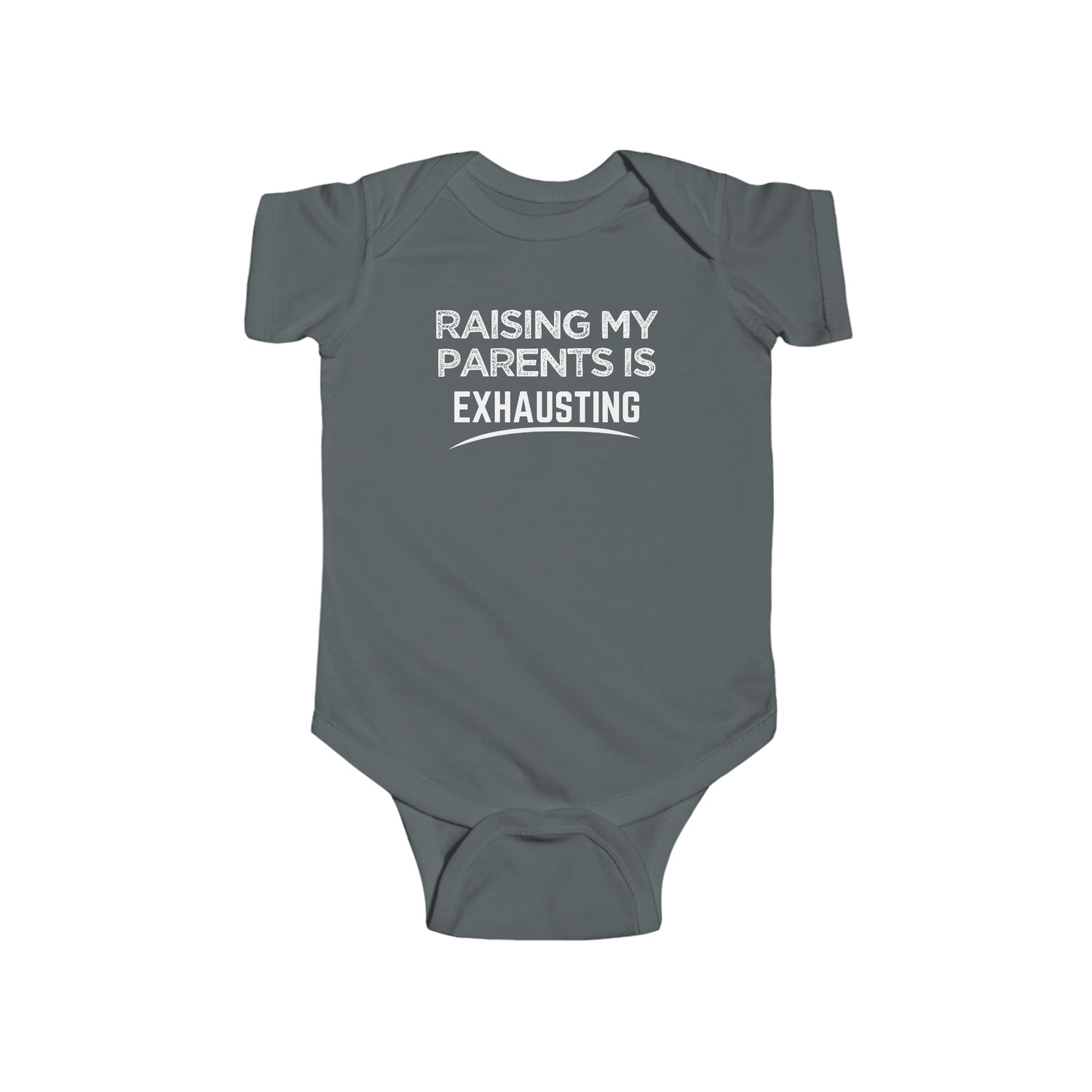 RAISING MY PARENTS IS EXHAUSTING BABY BODYSUIT