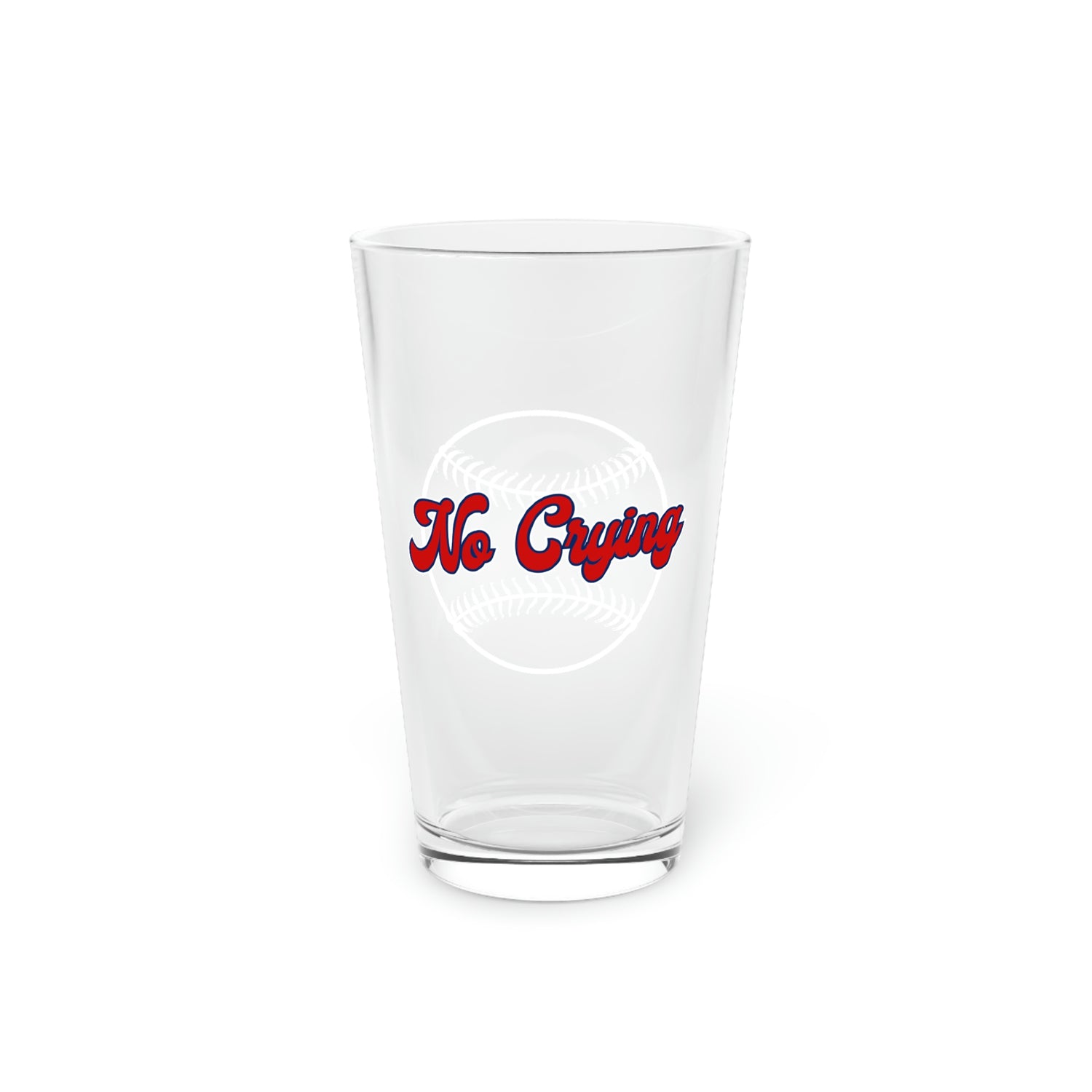 NO CRYING IN BASEBALL PINT GLASS