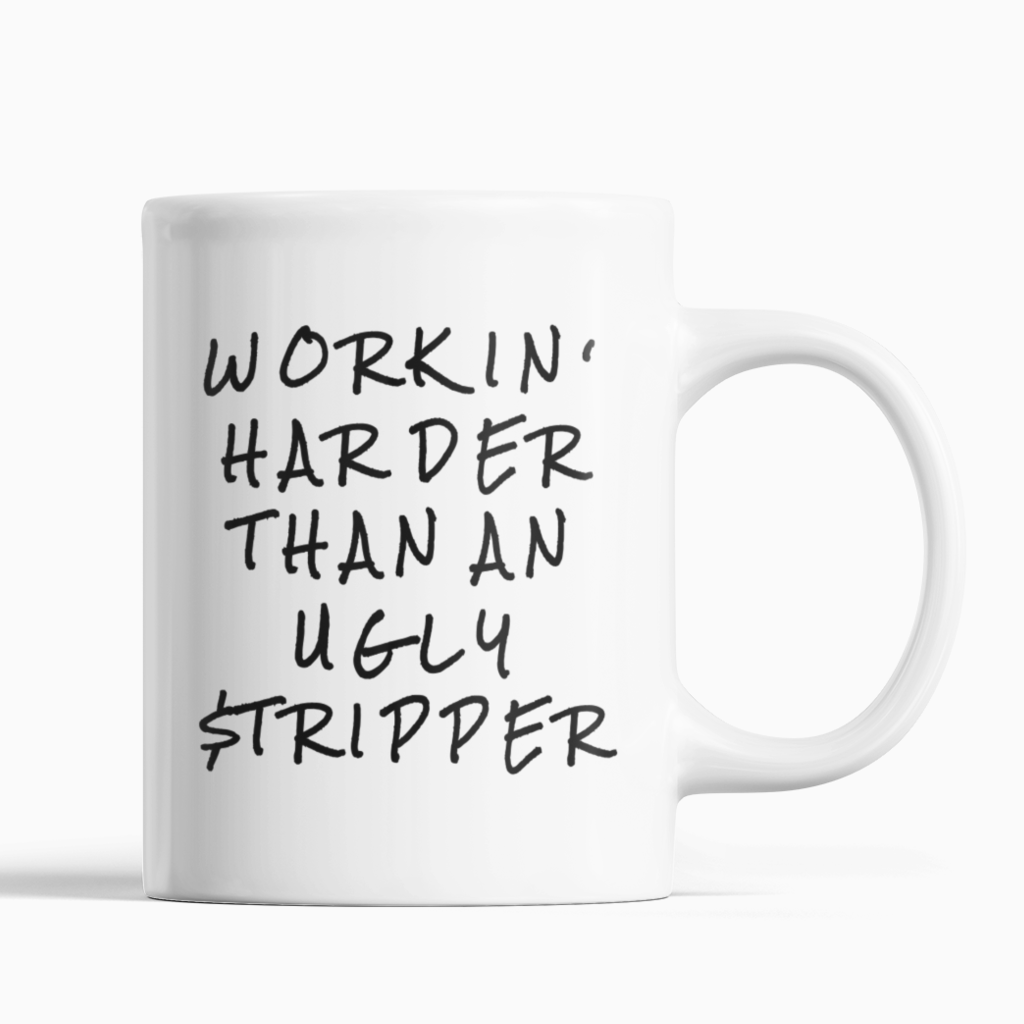 Workin' Harder Than An Ugly Stripper - SNG World