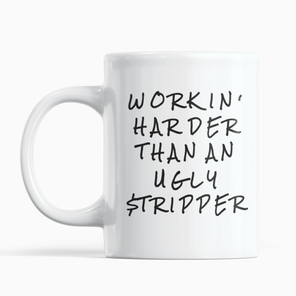 Workin' Harder Than An Ugly Stripper - SNG World